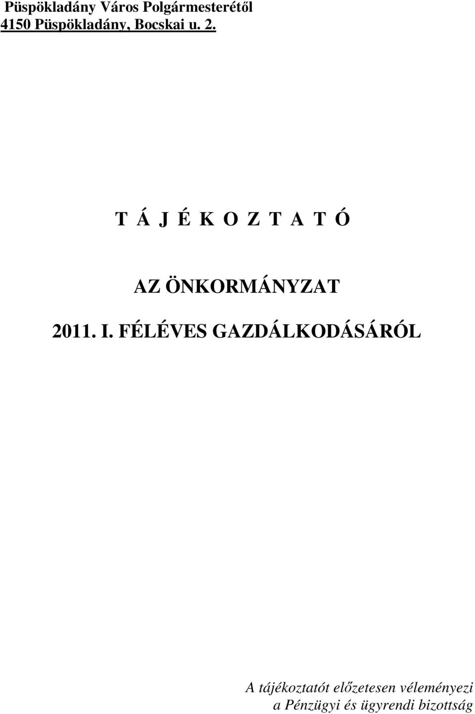 T Á J É K O Z T A T Ó AZ ÖNKORMÁNYZAT 2011. I.