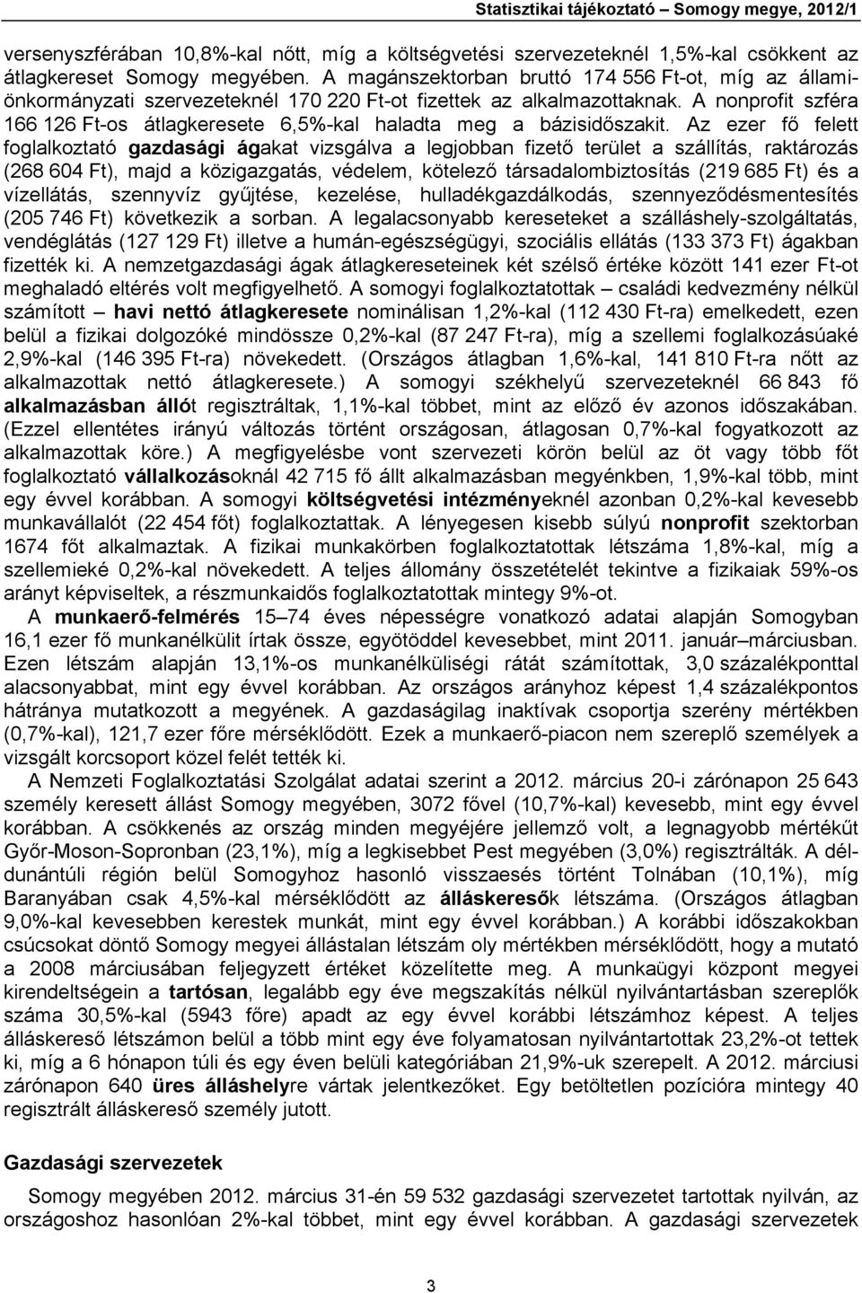 A nonprofit szféra 166 126 Ft-os átlagkeresete 6,5%-kal haladta meg a bázisidőszakit.