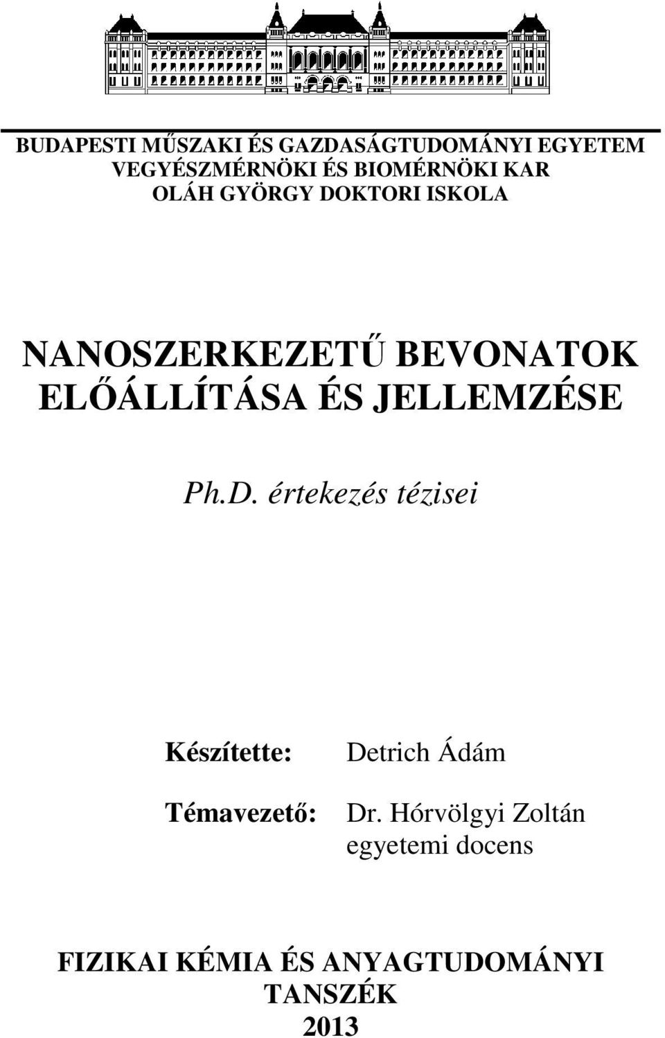 ELŐÁLLÍTÁSA ÉS JELLEMZÉSE Ph.D.