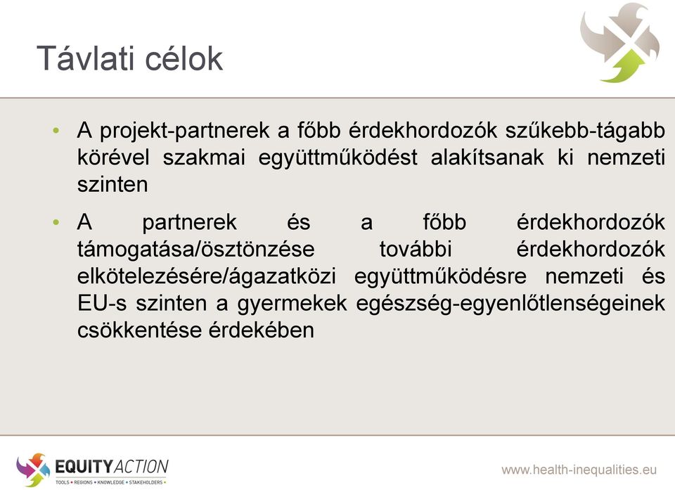 érdekhordozók támogatása/ösztönzése további érdekhordozók elkötelezésére/ágazatközi