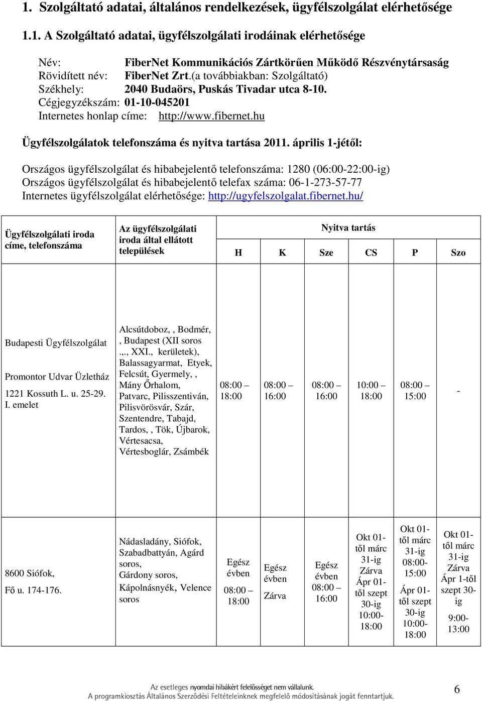 hu Ügyfélszolgálatok telefonszáma és nyitva tartása 2011.