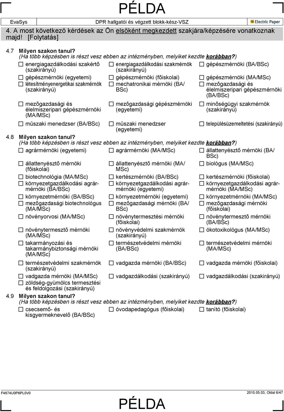 ) energiagazdálkodási szakértõ energiagazdálkodási szakmérnök gépészmérnöki (BA/ gépészmérnöki gépészmérnöki gépészmérnöki létesítményenergetikai szakmérnök mechatronikai mérnöki (BA/ mezõgazdasági