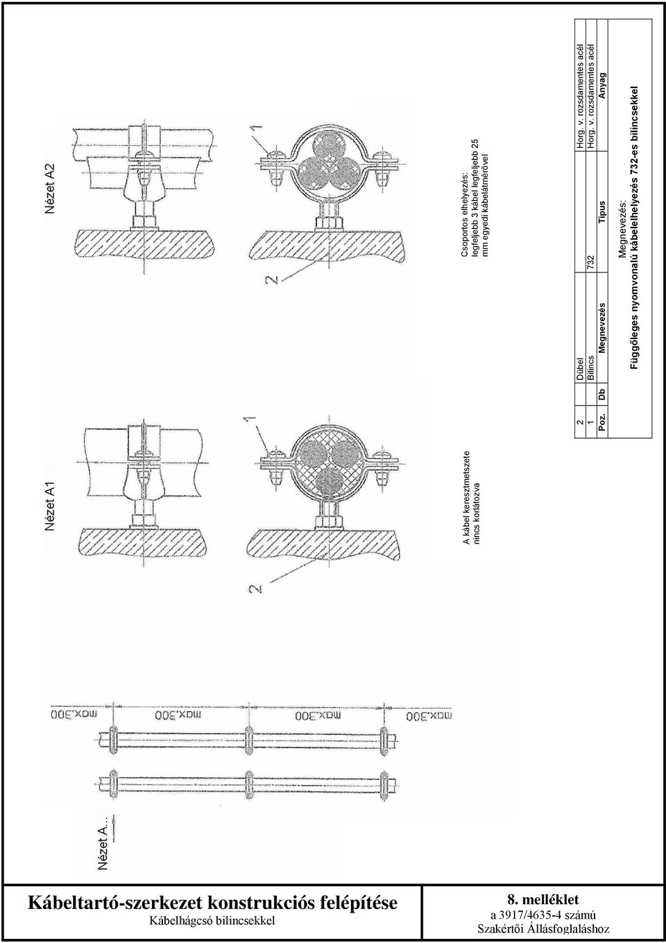 kábelátmérővel Bilincs 73 : Függőleges nyomvonalú