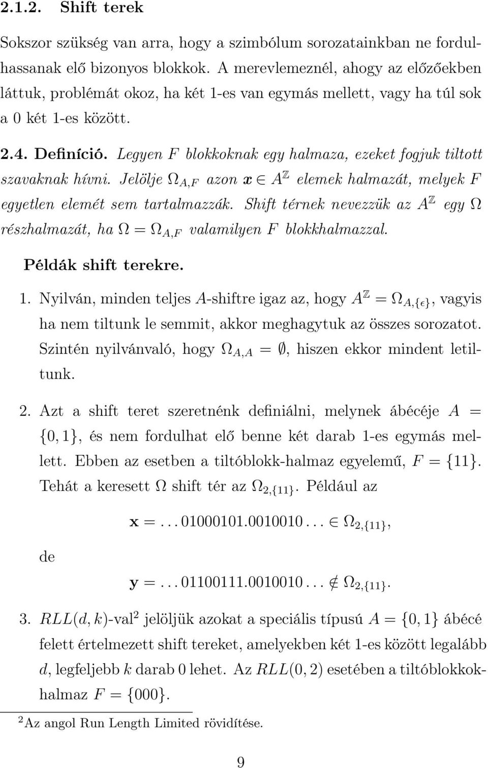 Legyen F blokkoknak egy halmaza, ezeket fogjuk tiltott szavaknak hívni. Jelölje Ω A,F azon x A Z elemek halmazát, melyek F egyetlen elemét sem tartalmazzák.