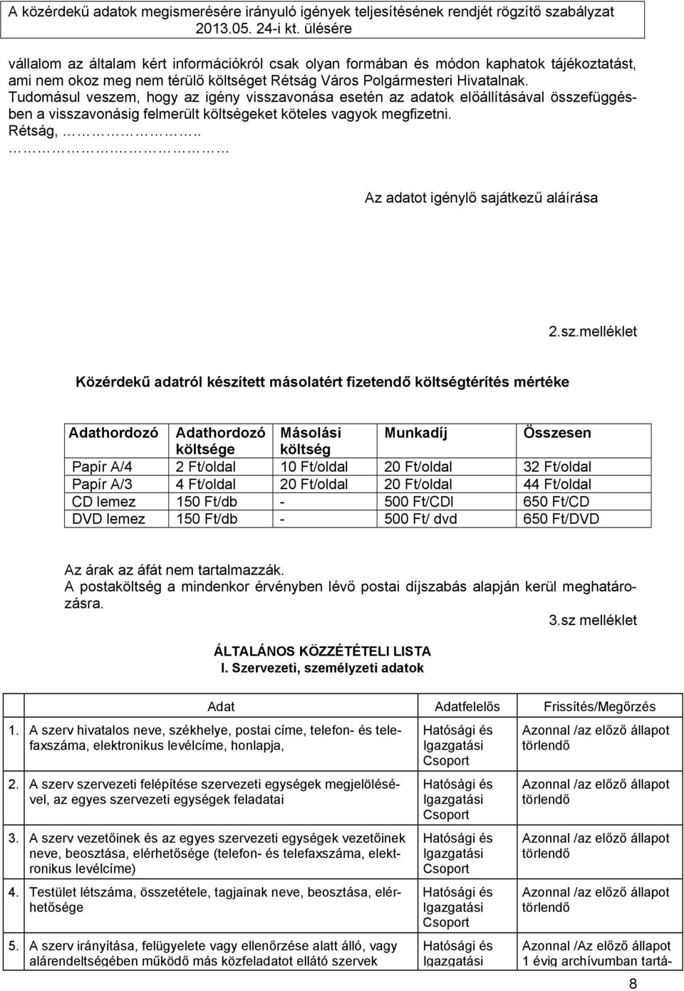 .. Az adatot igénylő sajátkezű aláírása 2.sz.