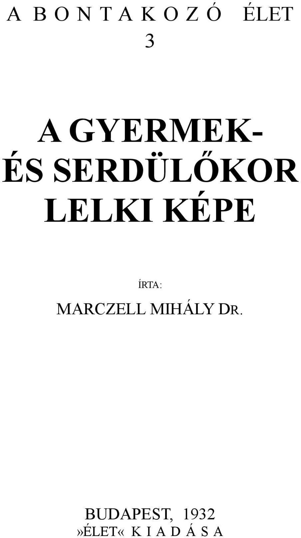 KÉPE ÍRTA: MARCZELL MIHÁLY DR.