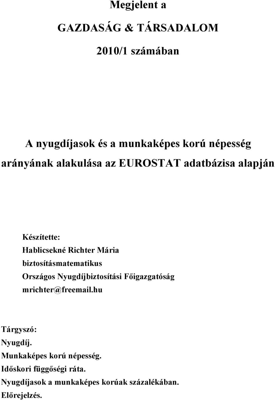 biztosításmatematikus Országos Nyugdíjbiztosítási Fıigazgatóság mrichter@freemail.