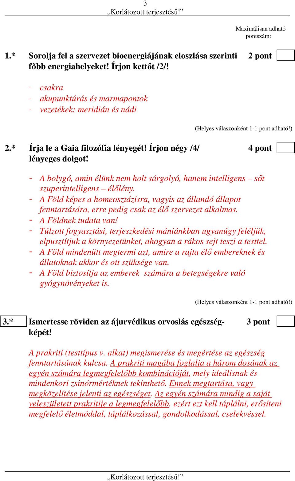 - A bolygó, amin élünk nem holt sárgolyó, hanem intelligens sőt szuperintelligens élőlény.