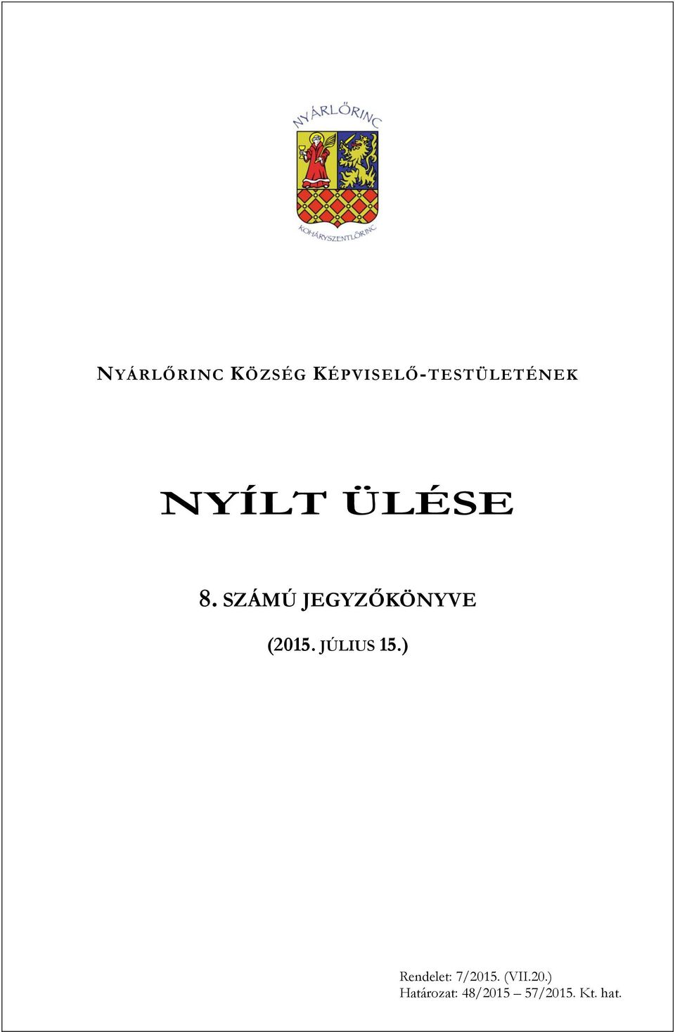 SZÁMÚ JEGYZŐKÖNYVE (2015. JÚLIUS 15.