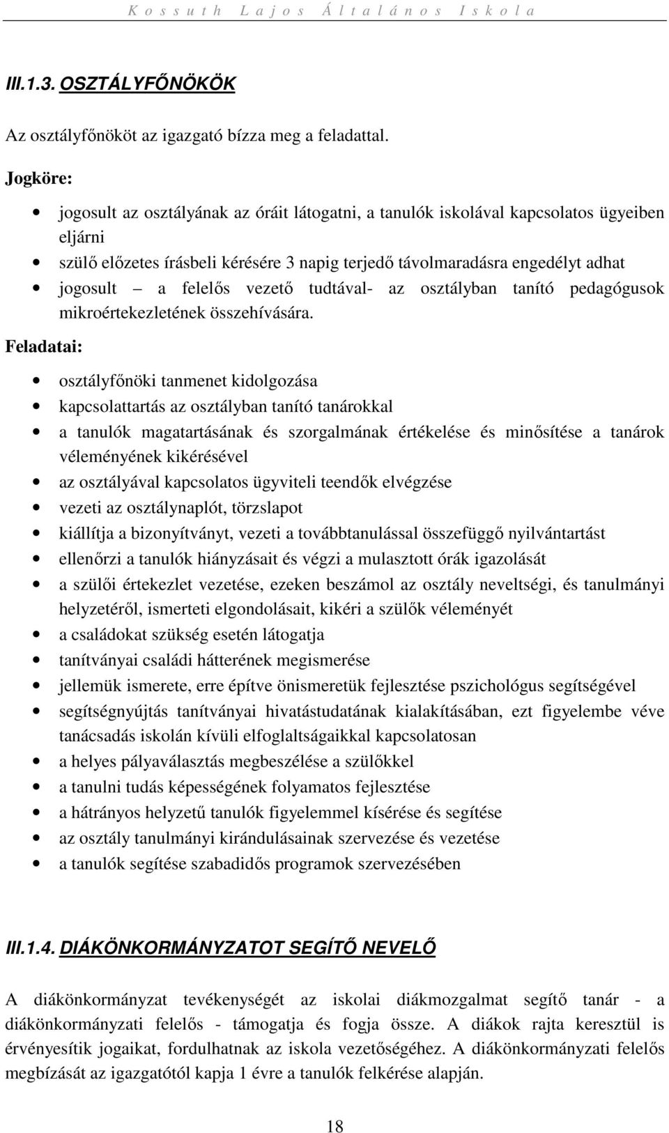 felelős vezető tudtával- az osztályban tanító pedagógusok mikroértekezletének összehívására.