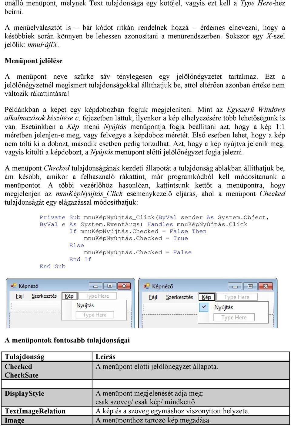 Menüpont jelölése A menüpont neve szürke sáv ténylegesen egy jelölőnégyzetet tartalmaz.