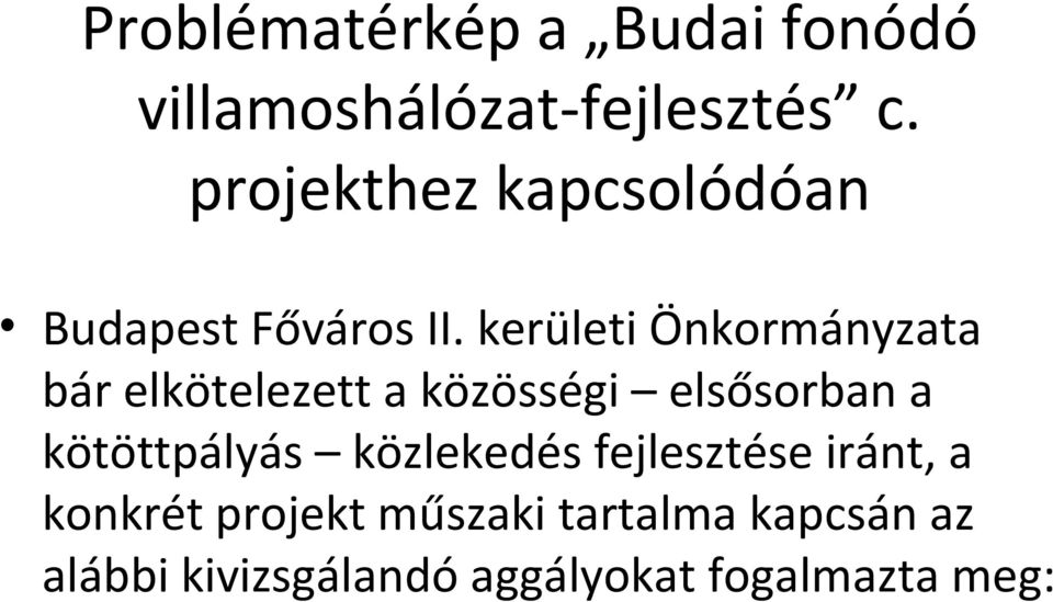 kerületi Önkormányzata bár elkötelezett a közösségi elsősorban a