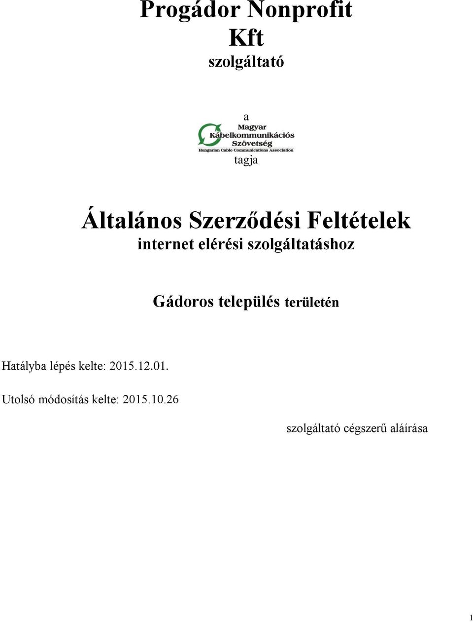 Gádoros település területén Hatályba lépés kelte: 2015.12.