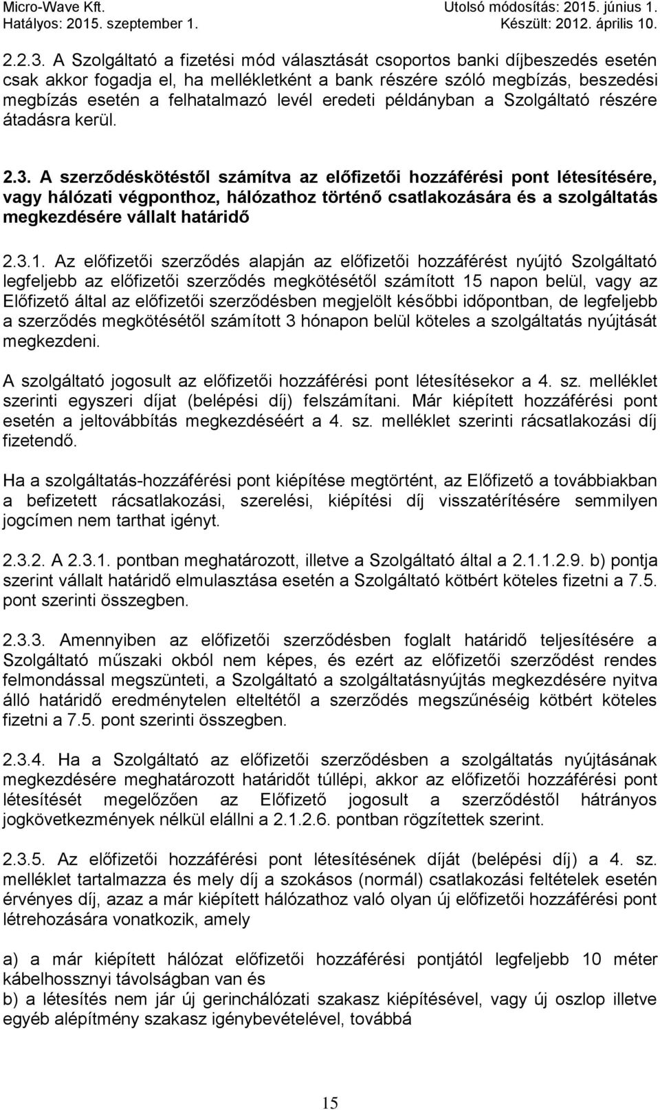 eredeti példányban a Szolgáltató részére átadásra kerül. 2.3.