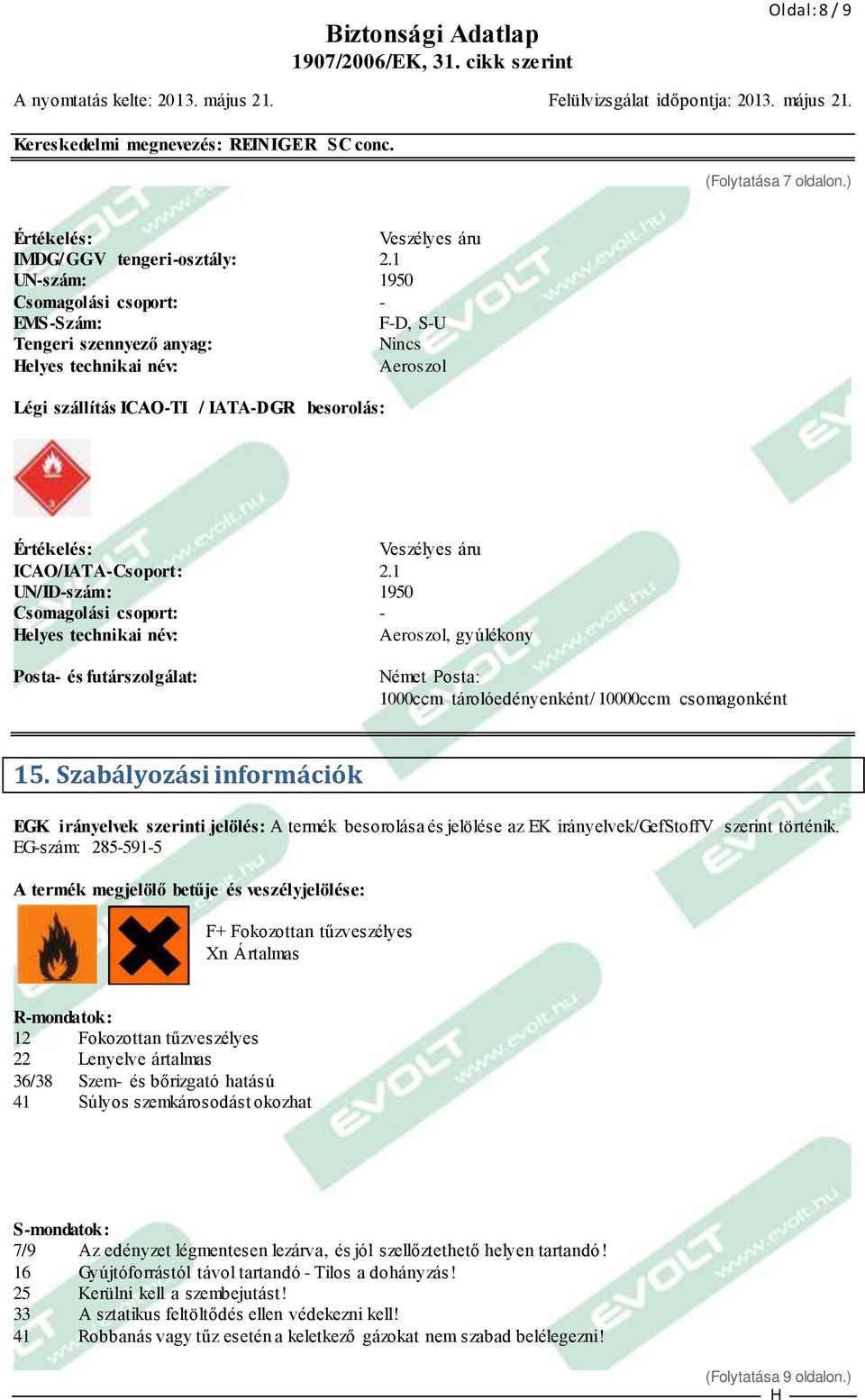 Értékelés: Veszélyes áru ICAO/IATA-Csoport: 2.