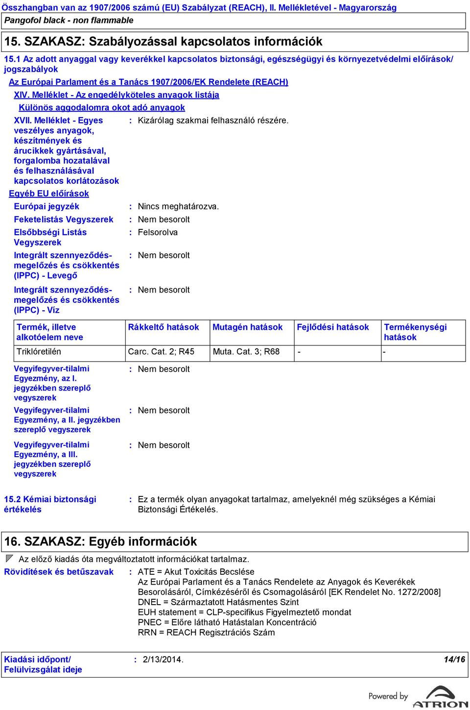 Melléklet - Az engedélyköteles anyagok listája Különös aggodalomra okot adó anyagok XVII.