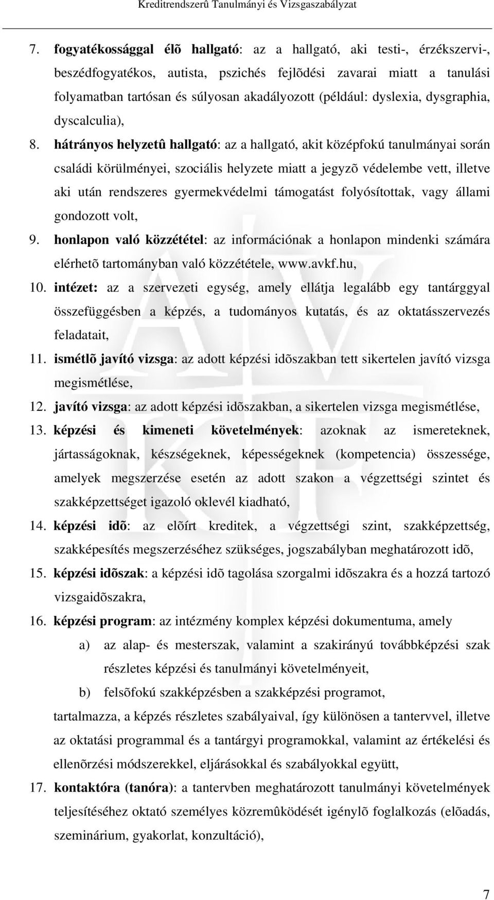 dyslexia, dysgraphia, dyscalculia), 8.