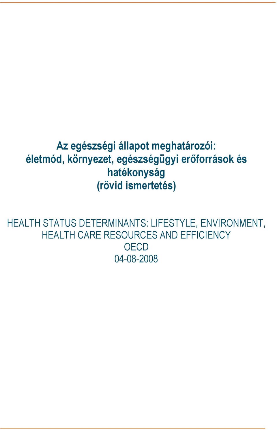 ismertetés) HEALTH STATUS DETERMINANTS: LIFESTYLE,