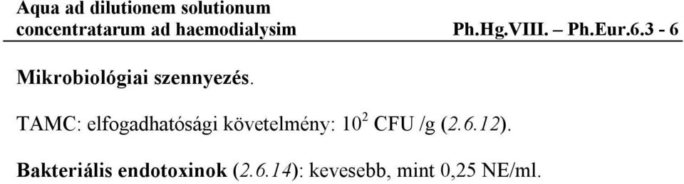 TAMC: elfogadhatósági követelmény: 10 2 CFU /g (2.