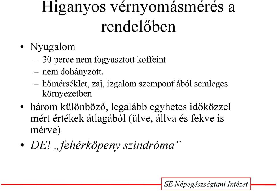 semleges környezetben három különböző, legalább egyhetes időközzel