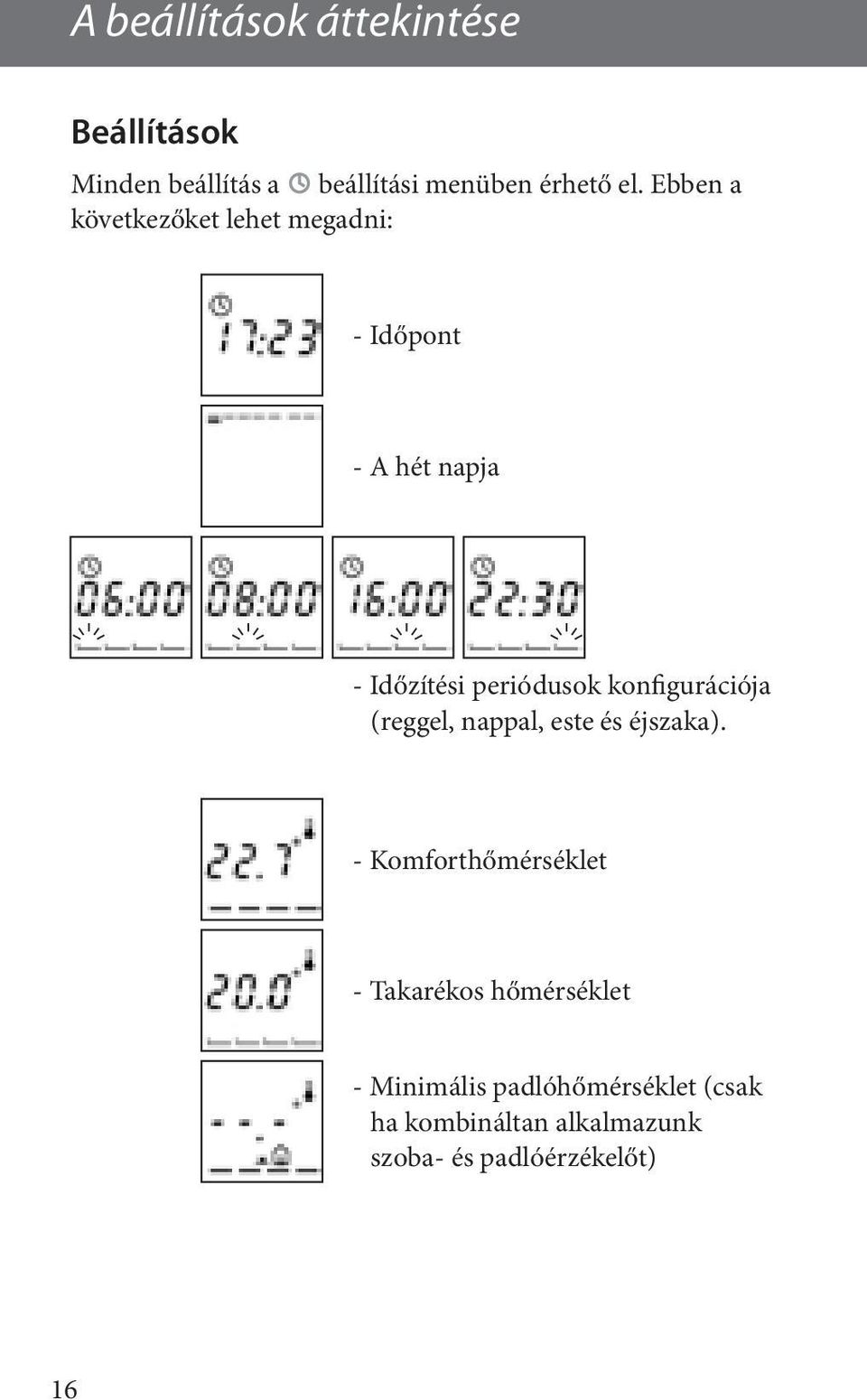 konfigurációja (reggel, nappal, este és éjszaka).