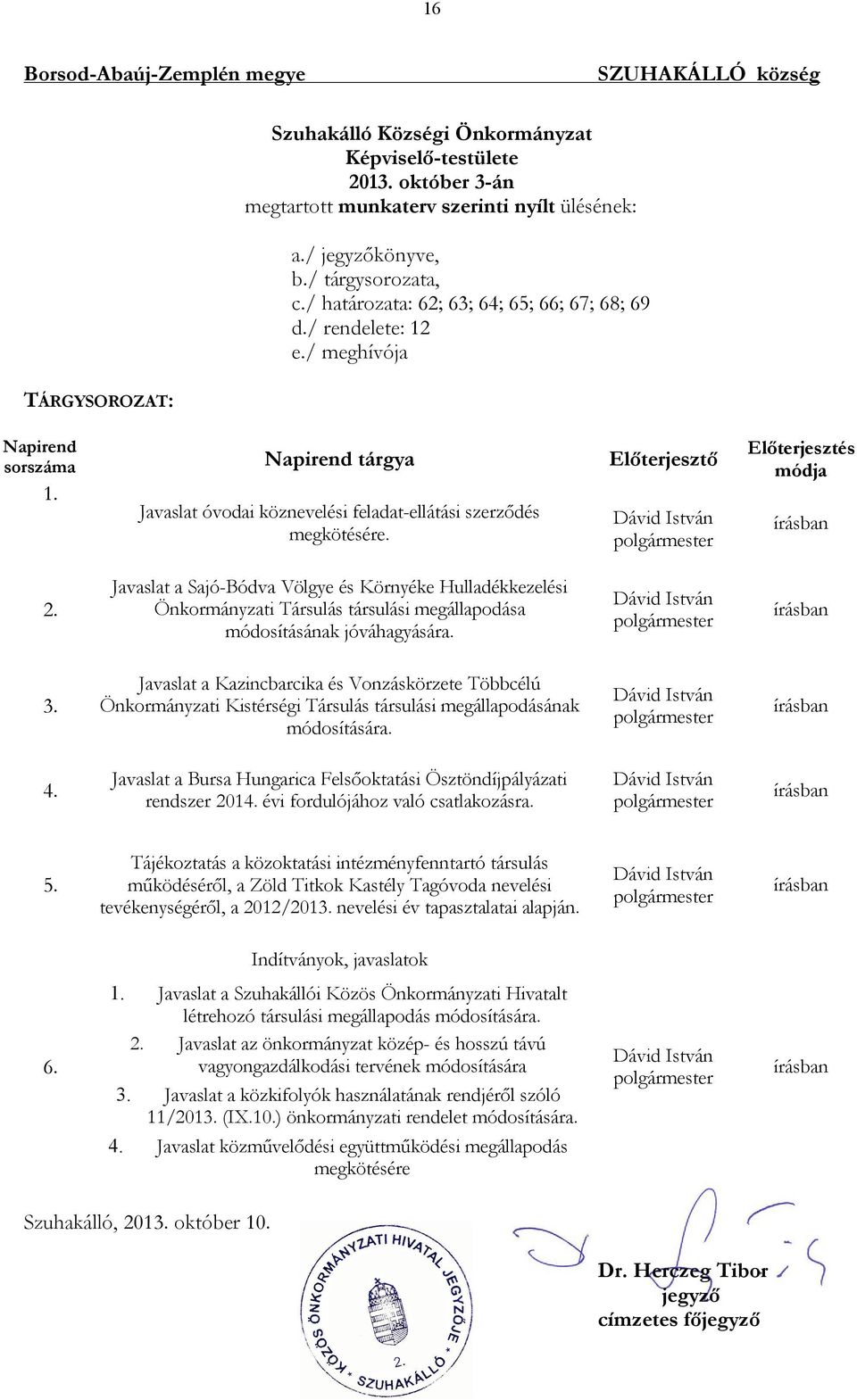 Javaslat óvodai köznevelési feladat-ellátási szerződés Dávid István megkötésére. Előterjesztés módja írásban 2.