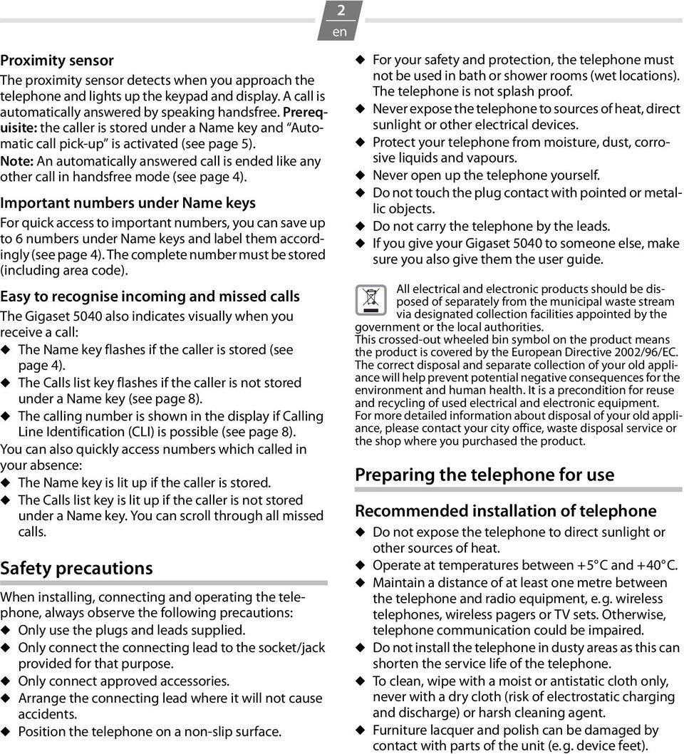 Note: An automatically answered call is ended like any other call in handsfree mode (see page 4).