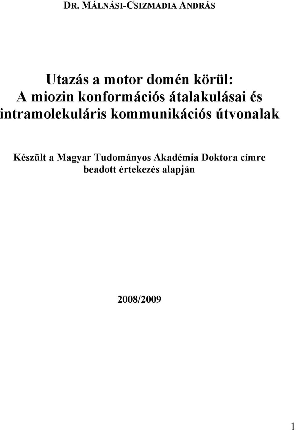 intramolekuláris kommunikációs útvonalak Készült a