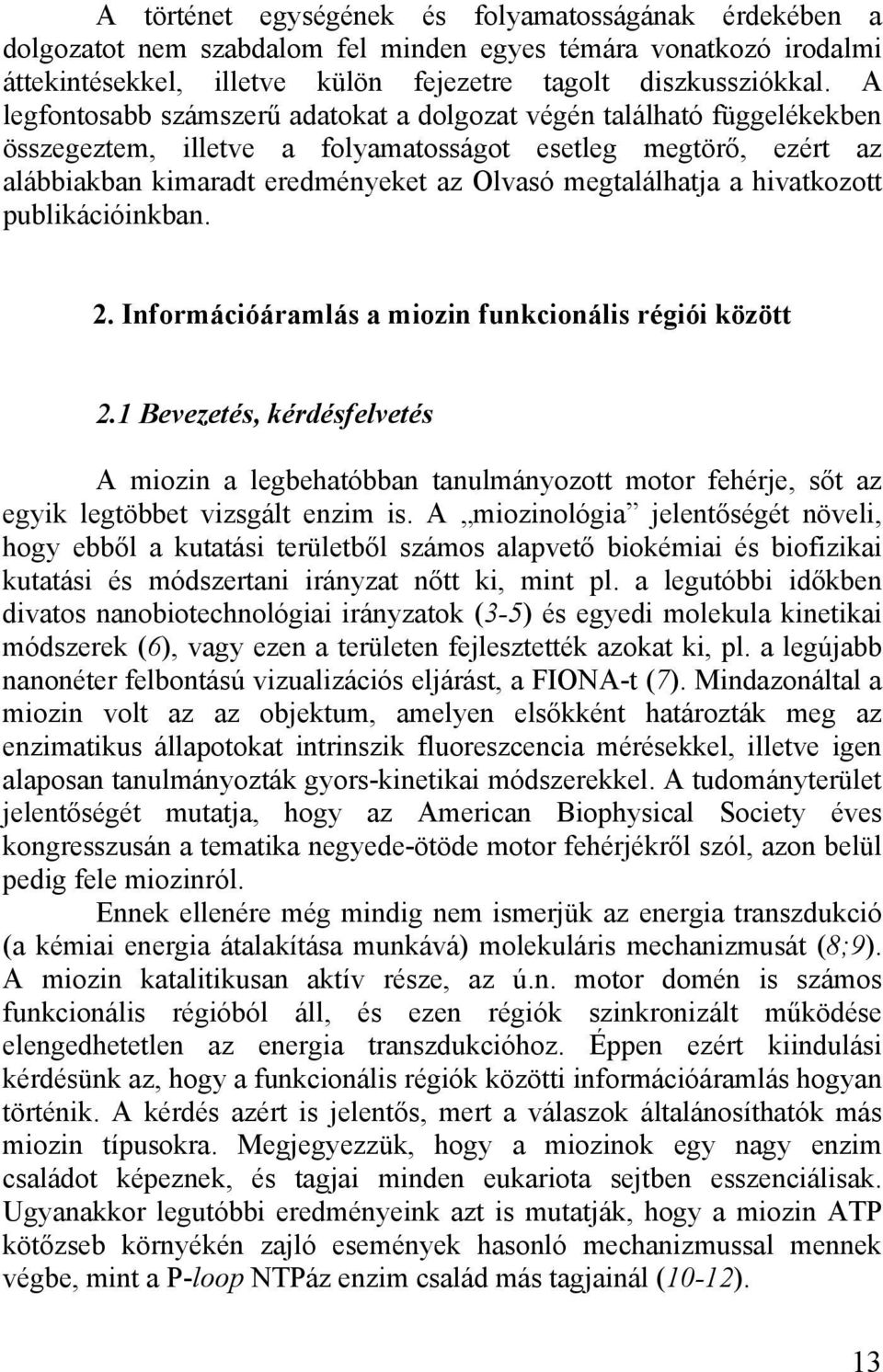 hivatkozott publikációinkban. 2. Információáramlás a miozin funkcionális régiói között 2.