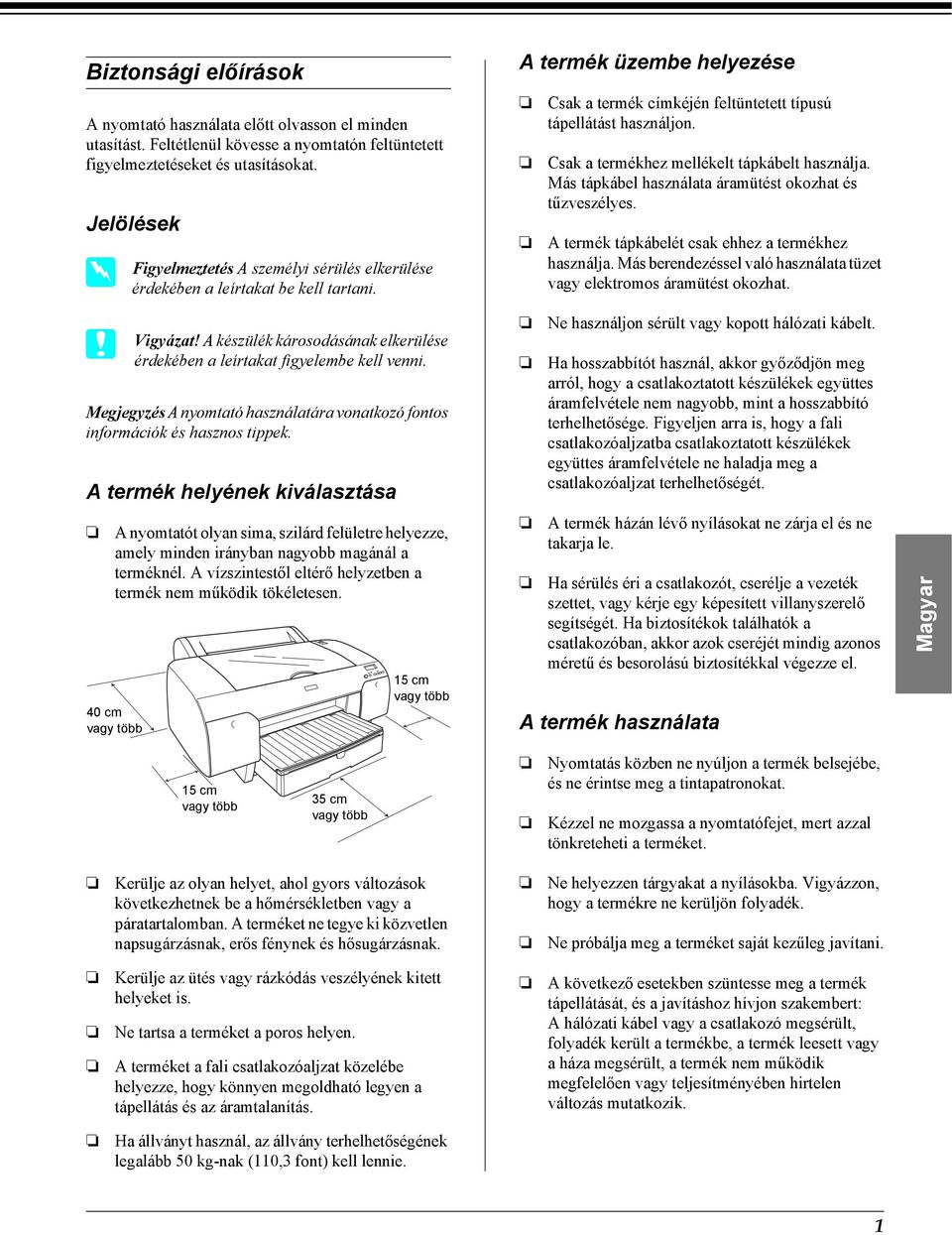 Megjegyzés A nyomtató használatára vonatkozó fontos információk és hasznos tippek.