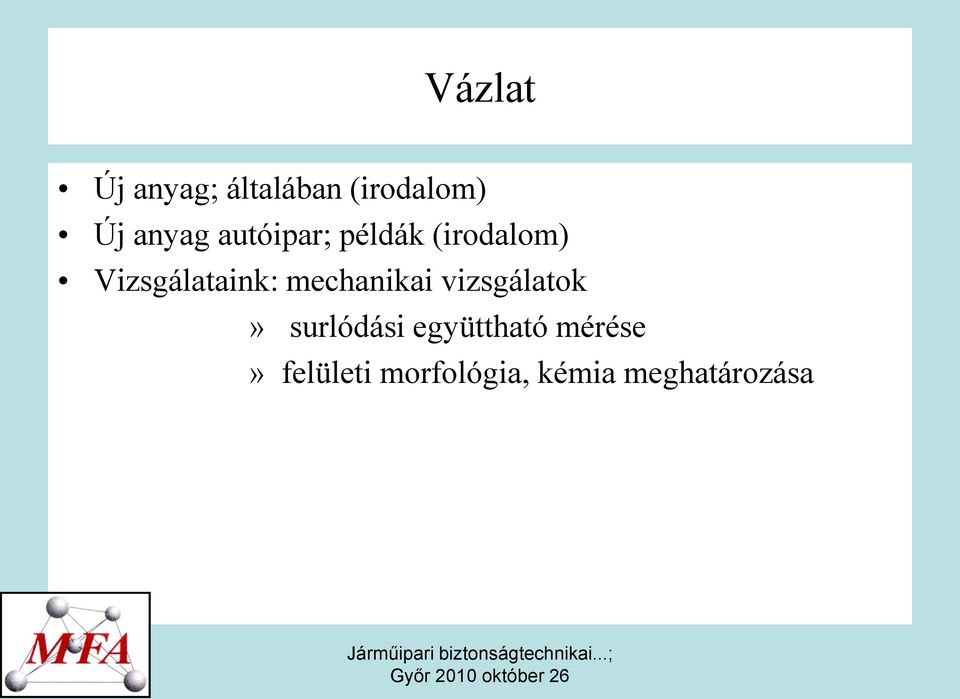 Vizsgálataink: mechanikai vizsgálatok»