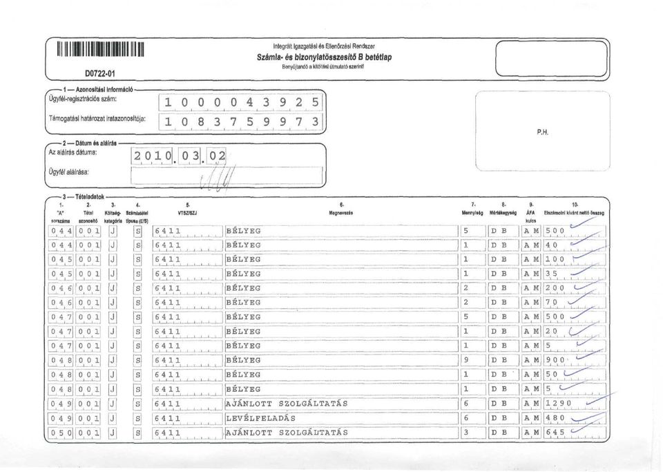 3 íl ^^ fa 3 íl Ö 4 3 9 8 3 7 9 9 7 3 3 '... TSZ/SZ Integrált Igazgatá é llenőrzé Rendzer f "N Számla- é blzonylatözető B betétlap Benyújtandó a ktölté útmutató zernt.,,., d,_ _. ''/! v ':.X \ r H. e.