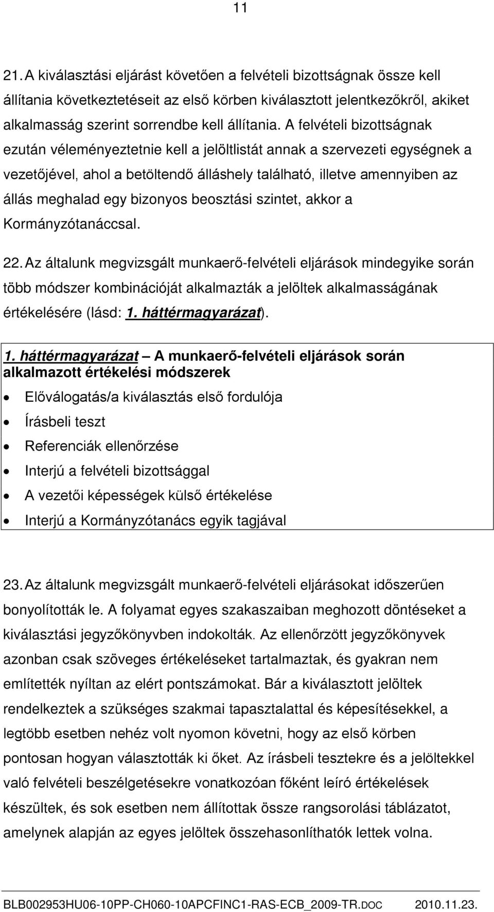 bizonyos beosztási szintet, akkor a Kormányzótanáccsal. 22.