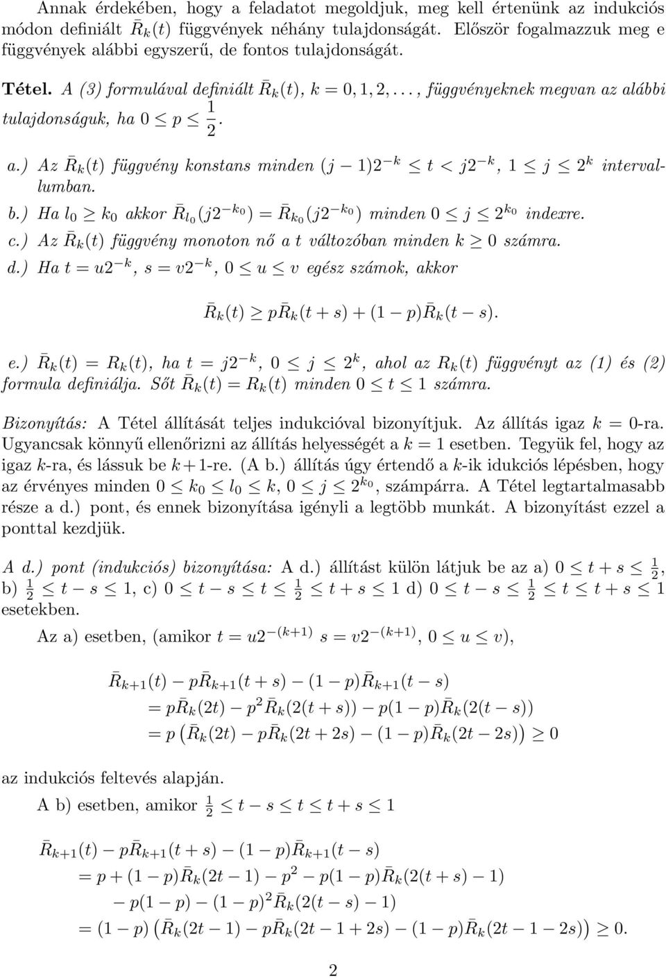 b. Ha l 0 k 0 akkor R l0 j k 0 = R k0 j k 0 minden 0 j k 0 indexre. c. Az R k t függvény monoton nő a t változóban minden k 0 számra. d.