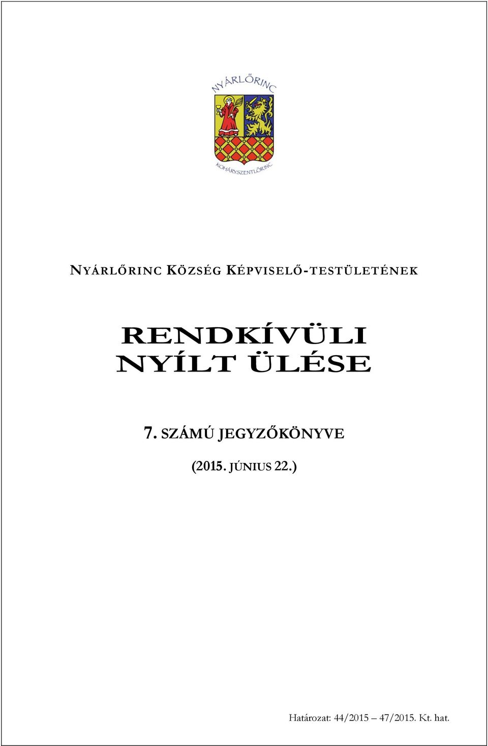 NYÍLT ÜLÉSE 7.