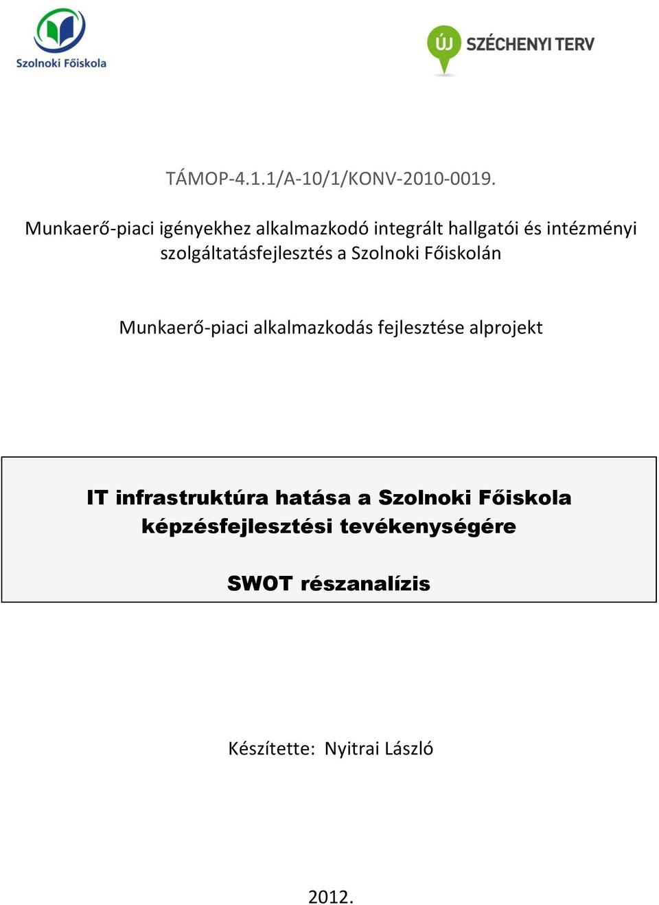 szolgáltatásfejlesztés a Szolnoki Főiskolán Munkaerő-piaci alkalmazkodás