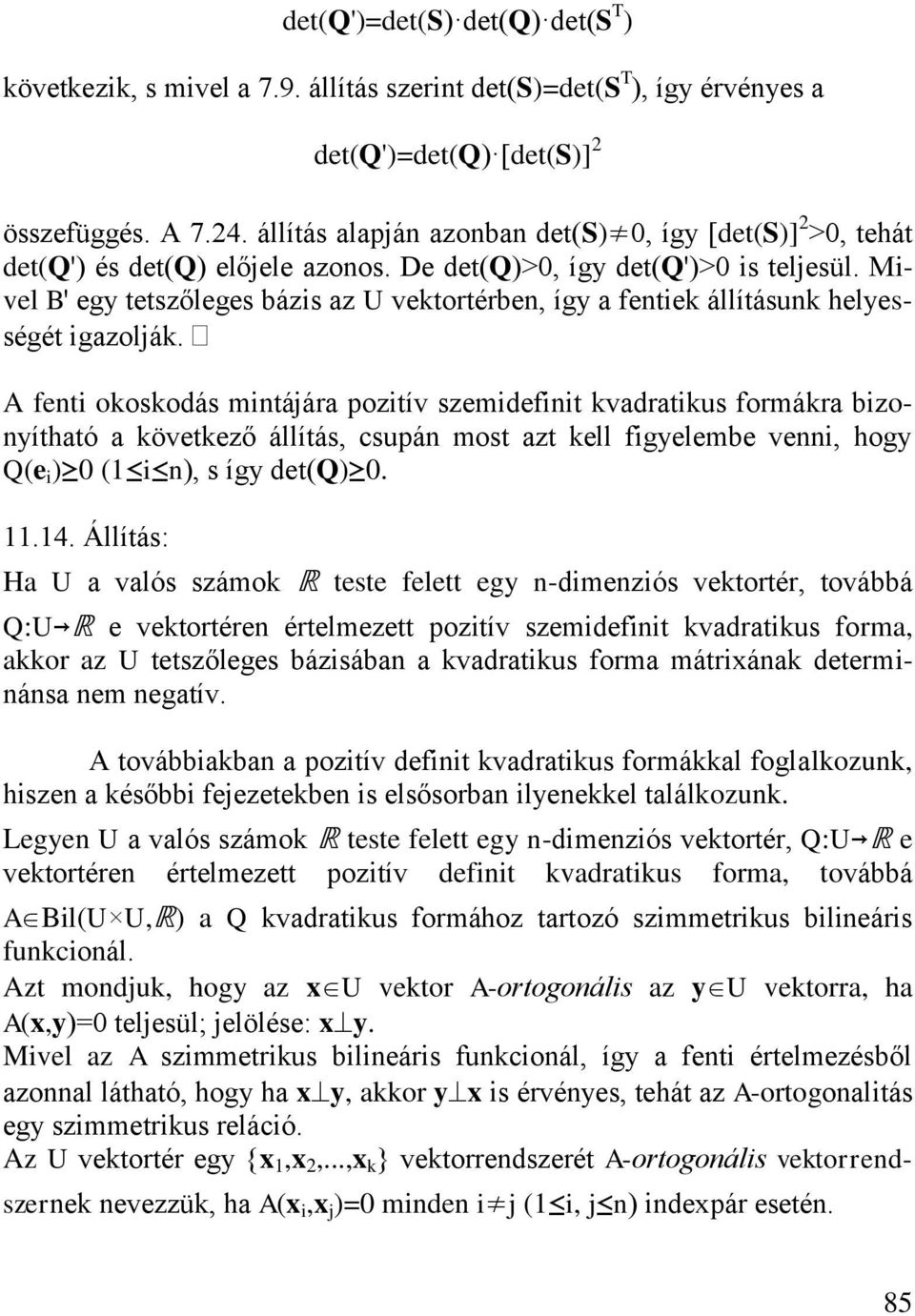 et oosodás mtájá poztív szemdet vdtus omá bzoyíthtó övetező állítás csupá most zt ell gyelembe ve hogy e s így det..4.