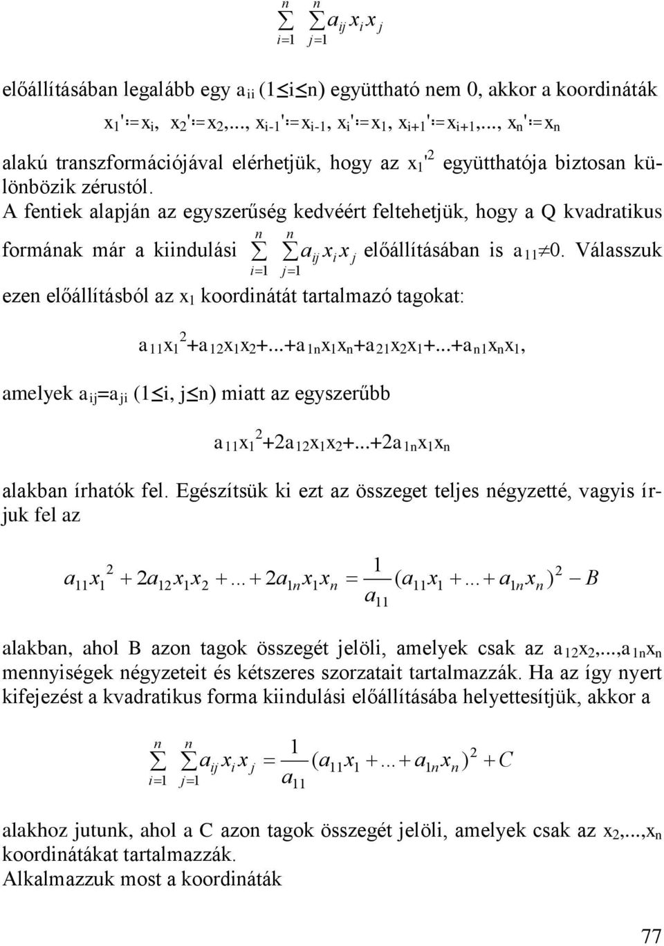 ..+ melye j = j j mtt z egyszeűbb + +...+ lb íhtó el. Egészítsü ezt z összeget teljes égyzetté vgys íju el z...... B lb hol B zo tgo összegét jelöl melye cs z.