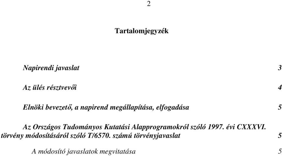 Tudományos Kutatási Alapprogramokról szóló 1997. évi CXXXVI.