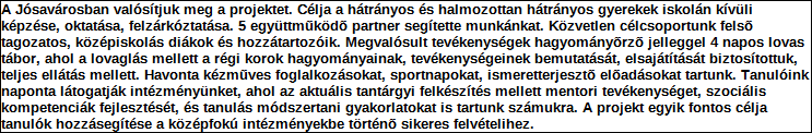 Támogatási program elnevezése: Támogató megnevezése: központi költségvetés Támogatás forrása: önkormányzati költségvetés nemzetközi forrás más gazdálkodó Támogatás időtartama: Támogatási összeg: -