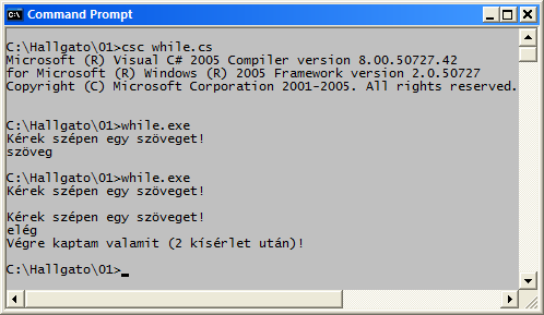 string s = ""; int számláló = 0; A while utasítás (példa) while (s == "") System.Console.WriteLine("Kérek szépen egy szöveget!"); s = System.Console.ReadLine(); számláló++; if ( (s!