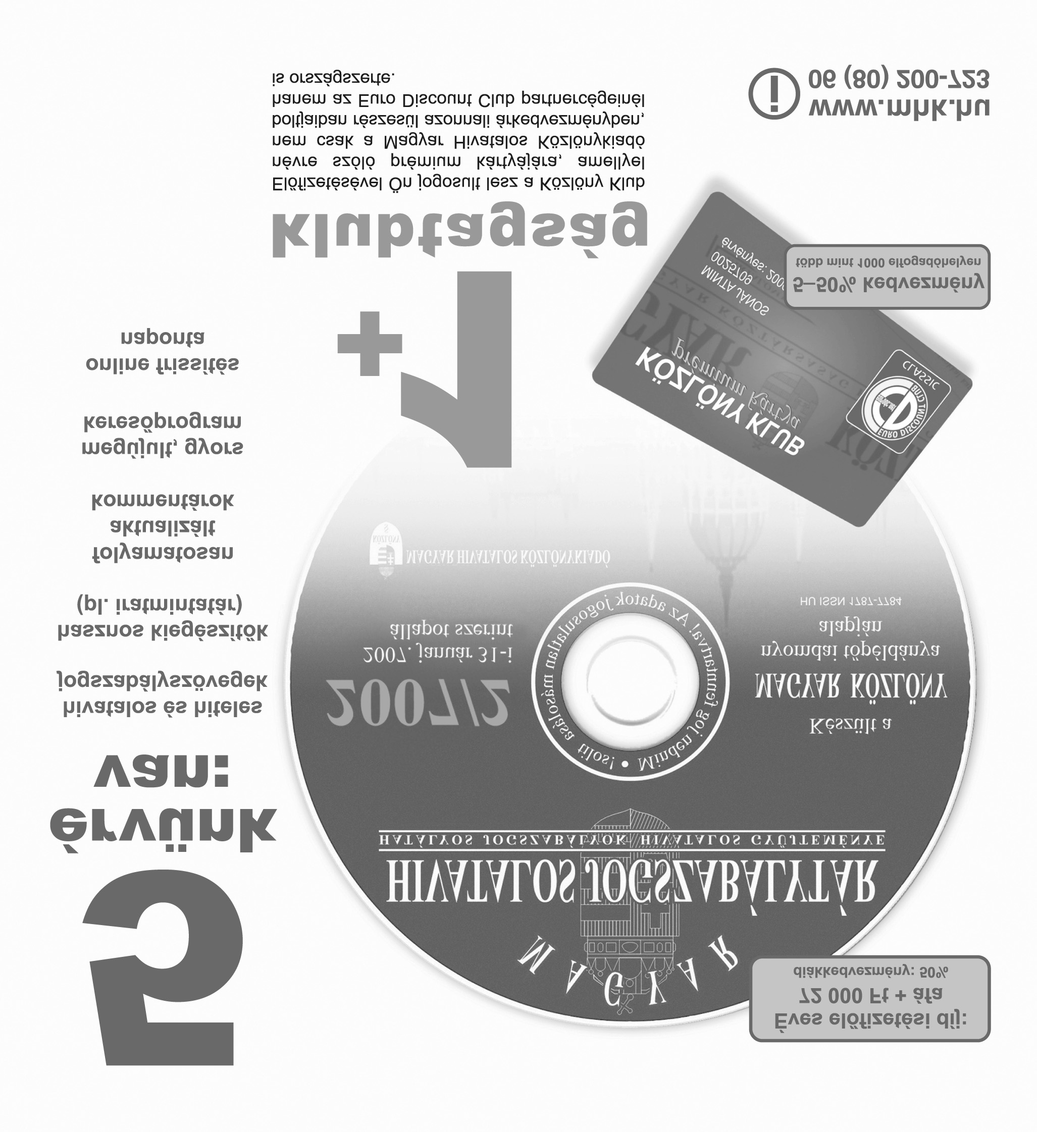 32 KÜLGAZDASÁGI ÉRTESÍTÕ 2. szám 9 771218 843109 0 7 0 0 2 Szerkesztésért felel: Mocsáry Péter. Telefon: 458-3538. Kiadja a Magyar Hivatalos Közlönykiadó, Budapest VIII., Somogyi Béla u. 6.