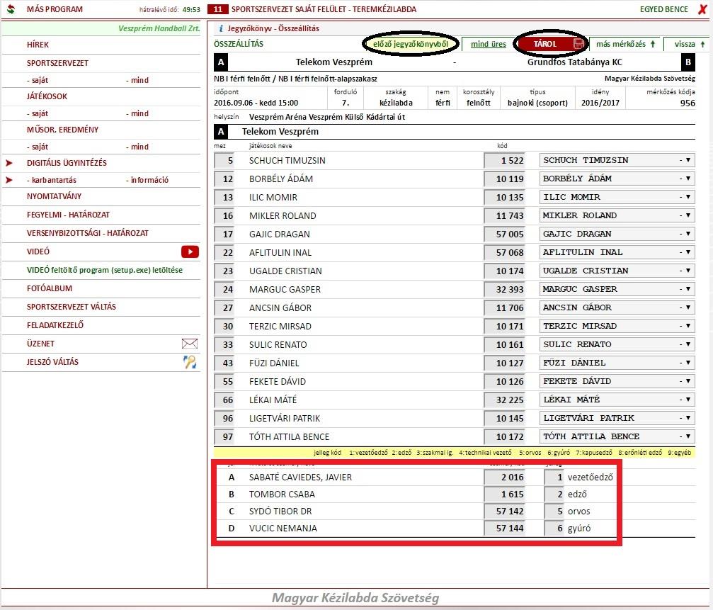 1. Online jegyzőkönyvhöz összeállítás kitöltése A csapatok első feladata az adott mérkőzés előtt az összeállítás rögzítése a rendszerben.