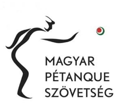 Magyar Pétanque Szövetség Fédération Hongroise de Pétanque Hungarian Federation of Pétanque H-7396 Magyarszék, Kossuth Lajos u. 33.