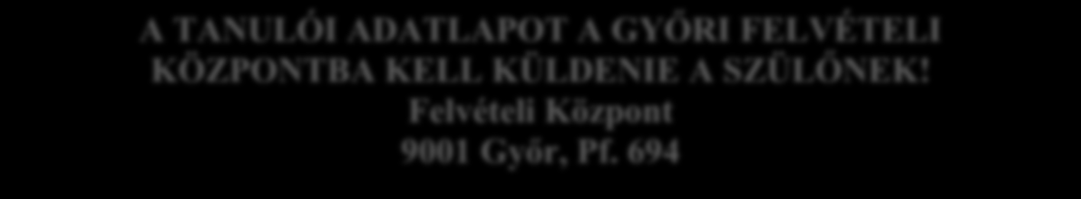 működéséről szóló 11/1994. (VI. 8.) MKM rendeletben meghatározott rendelkezések alapján kerül sor. A személyes adatok kezelése a középfokú felvételi eljárás törvényes lefolytatása érdekében szükséges.