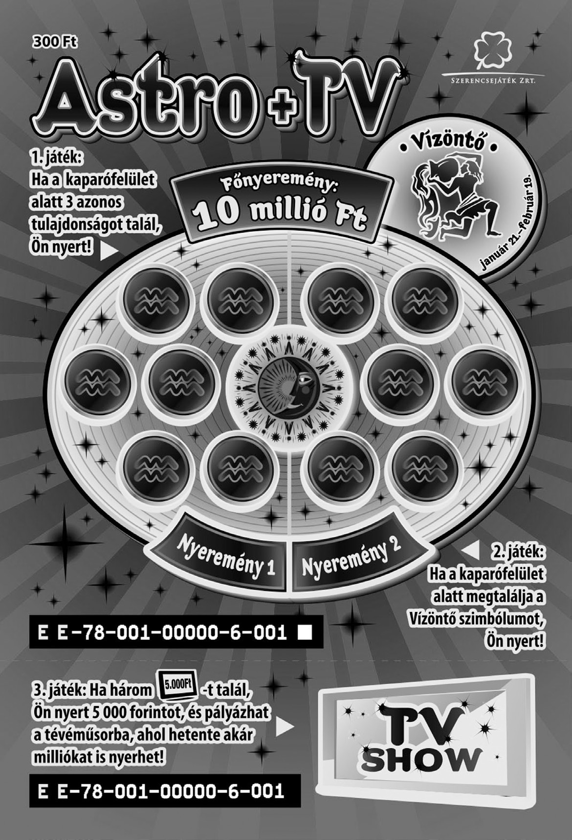 8 2013. augusztus 19. Ez egy égi jel Megújult az Astro+TV sorsjegy! Most még több izgalom, nagyobb főnyeremény és megduplázott esély a tv-műsorba kerülésre.