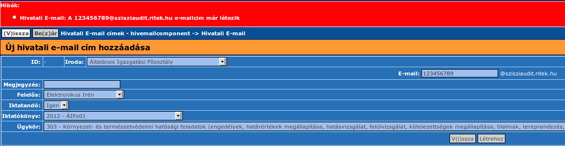 23. ábra: E-mail cím szerkesztése Az új hivatali e-mail cím létrehozása során ha a kötelező mezőket nem töltjük ki, akkor a rendszer hibaüzenetet küld, melyben figyelmeztet, hogy a bontásért felelős