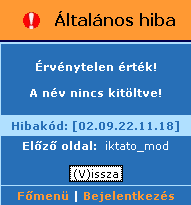 34. ábra: Hibaüzenet selejtezési, levéltárba adási idő A beviteli űrlapon az Adatok rész kitöltése kötelező. Ha nem adunk meg kódot vagy nevet, akkor hibaüzenetet küld a rendszer.