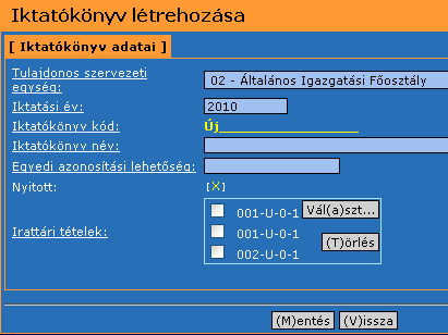 42. ábra: Iktatókönyvek létrehozása A Tulajdonos szervezeti egység, Iktatási év, Iktatókönyv kód, Iktatókönyv név, Egyedi azonosítási lehetőség mezők megadása kötelező.