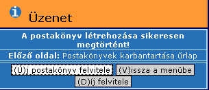 70. ábra: Postakönyv felvitele Az űrlapon új postakönyvet vihetünk fel az adatbázisba. A Postakönyv száma lenyíló listában az egyes irodákhoz tartozó postakönyv számok szerepelnek.